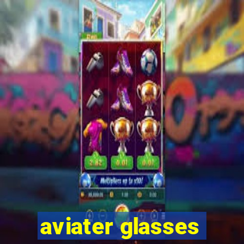 aviater glasses